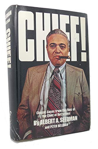 Book cover for Chief! Classic Cases from the Files of the Chief of Detectives by Albert A. Seedman