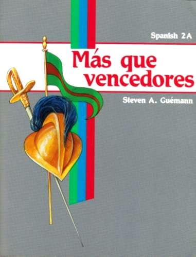 Mas Que Vencedores Spanish 2a (Spanish 2, Mas Que Vencedores Part A (First-semester text)