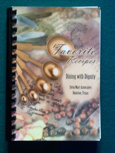 Dining with Dignity: Favorite Recipes from Stein Mart Assoc of Houston, TX