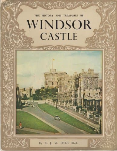 Book cover for The History and Treasure of Windsor Castle (Pride of Britian) by B. J. W. Hill M.A.