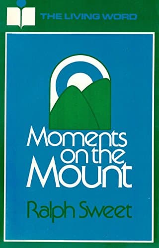 Book cover for Moments on the Mount (The Living Word Series) by Ralph Sweet