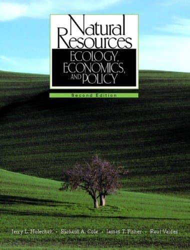 Natural Resources: Ecology, Economics, and Policy (2nd Edition) 2nd (second) Edition by Holechek, Jerry L., Cole, Richard A., Fisher, James T., Vald published by Prentice Hall (2002)