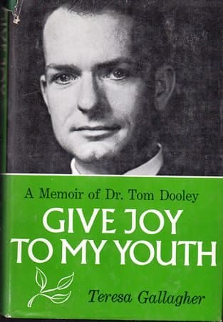 Book cover for Give Joy To My Youth: A Memoir of Dr. Tom Dooley by GALLAGHER, Teresa