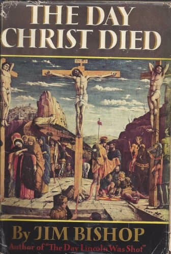 Book cover for The Day Christ Died Jim Bishop 1957 Hardcover by Bishop, Jim