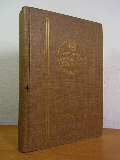 Book cover for Webster's Dictionary of Synonyms. A Dictionary of discriminated Synonyms with Antonyms and analogous and contrasted Words. First Edition by Merriam-Webster