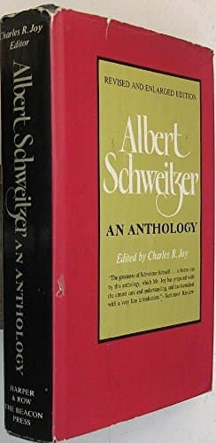 Book cover for Albert Schweitzer - an Anthology by Charles R. Joy