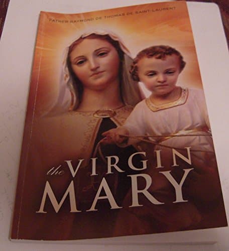 Book cover for The Virgin Mary by Father Raymond De Thomas De Saint Laurent by Father Raymond De Thomas De Saint Laurent