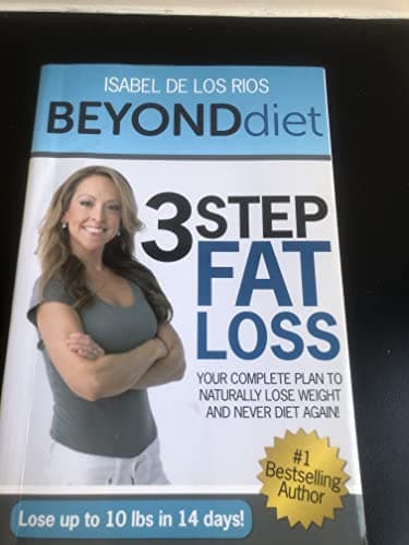 Book cover for Beyond Diet: 3 Step Fat Loss – Your Complete Plan to Naturally Lose Weight and Never Diet Again! by Isabel De Los Rios