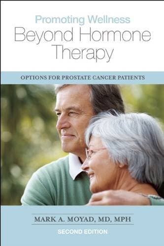 Book cover for Promoting Wellness Beyond Hormone Therapy, Second Edition: Options for Prostate Cancer Patients by Moyad, Mark A. (2013) Paperback by Mark A. Moyad