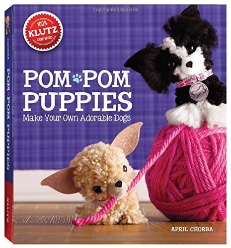 Pom-Pom Puppies: Make Your Own Adorable Dogs (Klutz) by Chorba, April (2013) Paperback