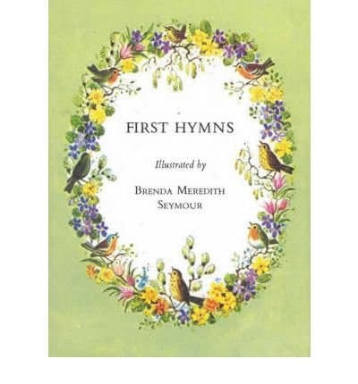 [(First Hymns)] [ By (author) Brenda Meredith Seymour ] [January, 1991]