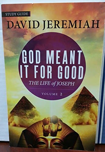 Book cover for God Meant It for Good Study Guide: The Life of Joseph Volume 2 by David Jeremiah