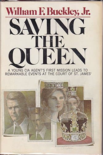 Book cover for Saving the Queen by Buckley, William F.(January 1, 1976) Hardcover by William F. Buckley, Jr.