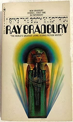 Book cover for I Sing the Body Electric by Ray Bradbury (September 24,1971) by Ray Bradbury
