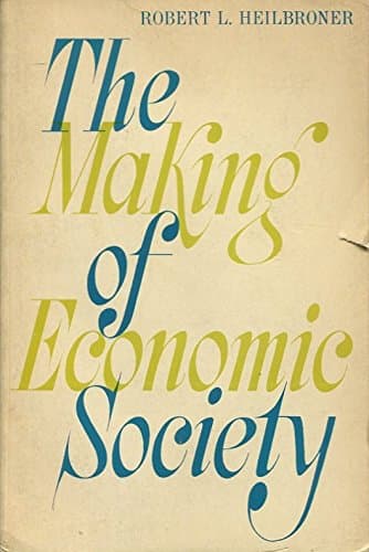 Book cover for THE MAKING OF ECONOMIC SOCIETY by Robert L. Heilbroner /*RARE* by Robert L. Heilbroner