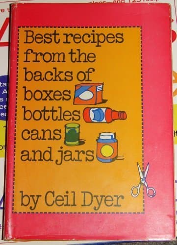 Best recipes from the backs of boxes, bottles, cans, and jars by Ceil Dyer (1979-05-03)