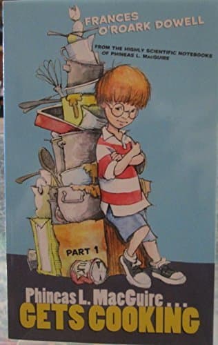 Book cover for Phineas L. MacGuire Gets Cooking Part 1 by Frances O'Roard Dowell (2014-05-04) by Frances O'Roark Dowell