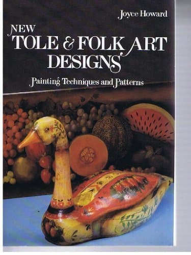New Tole and Folk Art Designs: Printing Techniques and Patterns by Joyce Howard (1979-09-03)