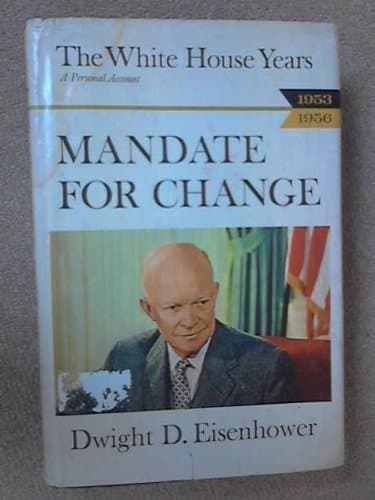 Book cover for Mandate for Change, 1953-56 by Dwight D. Eisenhower (1963-12-06) by Dwight D Eisenhower