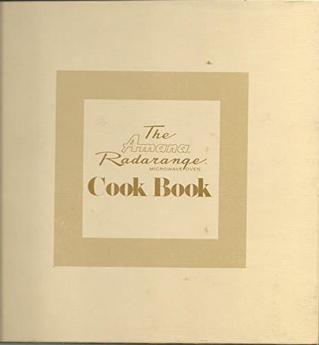 Book cover for The Amana Radarange Microwave Oven Cook Book by Amana Corporation (1975-08-01) by Amana