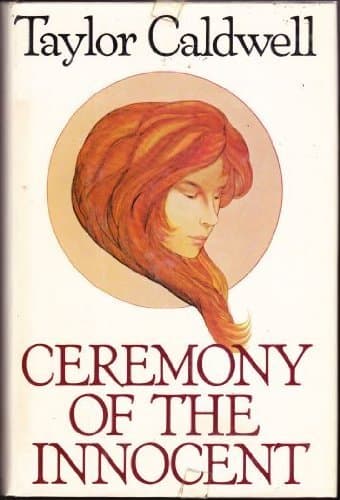 Book cover for Ceremony of the Innocent by Taylor Caldwell (1976-10-08) by Taylor Caldwell