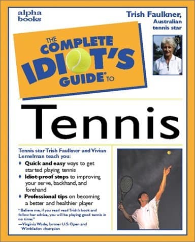 Book cover for The Complete Idiot's Guide(R) to Tennis by Trish Faulkner (1999-01-01) by Unknown