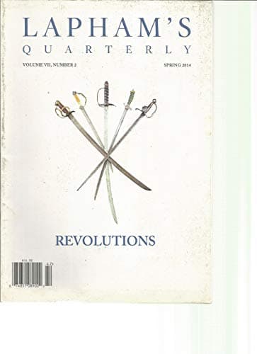 LAPHAM'S QUARTERLY MAGAZINE SPRING 2014 VOLUME VII #2, REVOLUTIONS Product