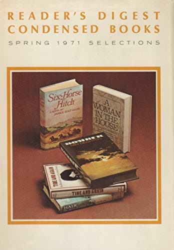 Book cover for Reader's Digest Condensed Books Halic, Time and Again,Six-Horse Hitch, Bomber, A Woman in the House (Reader's Digest Condensed Books, Vol. 2-1971) by Ewan; Finney, Jack; Giles, Janice Holt; Deighton, Len; And Barrett, William E. Clarkson