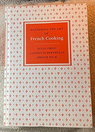 Book cover for Mastering the Art of French Cooking (Volume One) by Beck, Simone; Louisette Berthholle & Julia Child