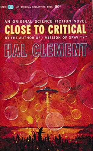 Book cover for CLOSE TO CRITICAL by Hal Clement 1st Printing Ballantine U2215 by Clement,Hal