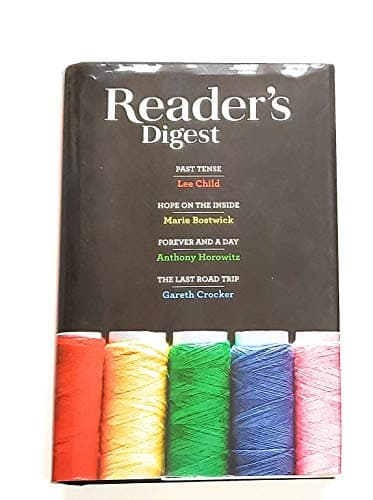 Book cover for Reader's Digest Select Editions, Volume 365, 2019 - Past Tense by Lee Child, Hope on the Inside by Marie Bostwick, Forever and a Day by Anthony Horowitz, and The Last Road Trip by Gareth Crocker by Lee Child