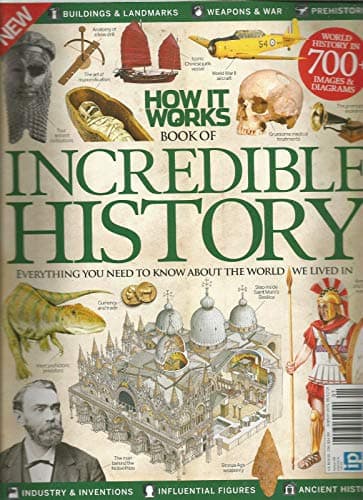 Book cover for HOW IT WORKS BOOK OF INCREDIBLE HISTORY ISSUE 7 2016 Product by HOW IT WORKS MAGAZINE