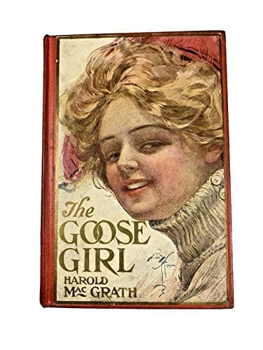 Book cover for 1909 Rare Novel Book "The Goose Girl" [Hardcover] unknown by Unknown