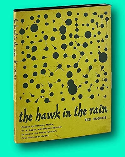 Book cover for Vtg Ted Hughes 1st edit/1st print The Hawk in the Rain 1st edit/1st print First U.S. Edition in DJ 1957 VG condition [Hardcover] Ted Hughes [Hardcover] Ted Hughes by Ted Hughes