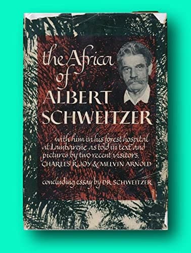 Book cover for Rare Charles R JOY, Melvin ARNOLD / The Africa of Albert Schweitzer 1948 [Hardcover] JOY, Charles R., and ARNOLD, Melvin by Charles R. Joy