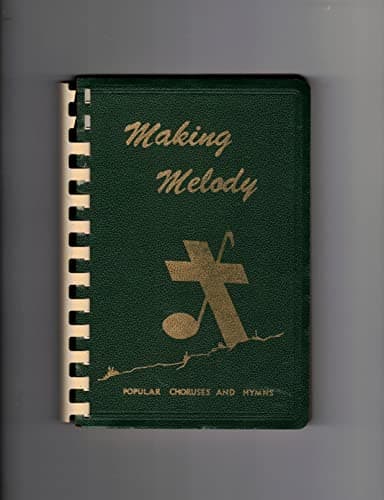 Making Melody . Popular Choruses and Hymns