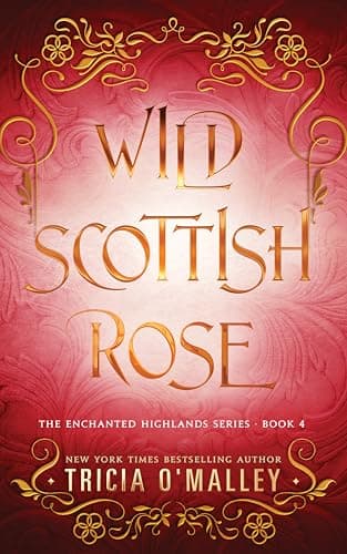 Book cover for Wild Scottish Rose (The Enchanted Highlands Book 4) by O'Malley, Tricia