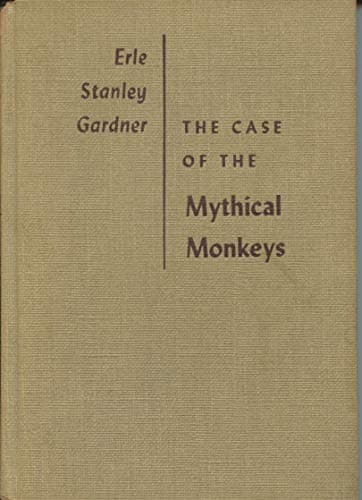 Book cover for THE CASE OF THE MYTHICAL MONKEYS A Perry Mason Mystery. by Gardner, Erle Stanley