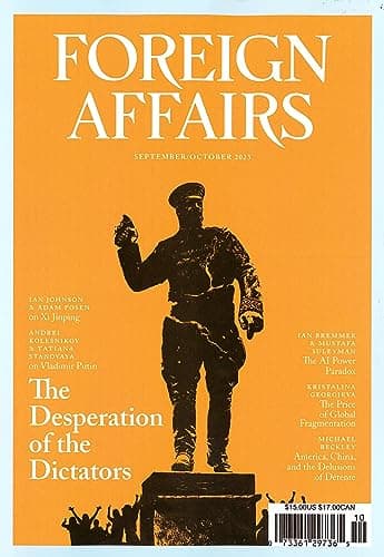 Book cover for FOREIGN AFFAIRS MAGAZINE - SEPTEMBER / OCTOBER 2023 - THE DESPERATION OF THE DICTATORS by Foreign Affairs Magazine