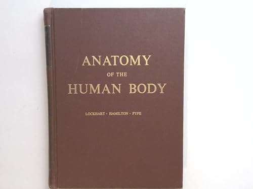Book cover for Anatomy of the Human Body by G.F. Hamilton R.D. Lockhart
