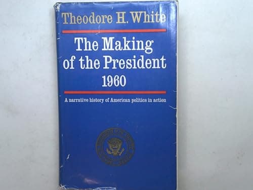 Book cover for The Making of the President 1960 by Theodore H. White